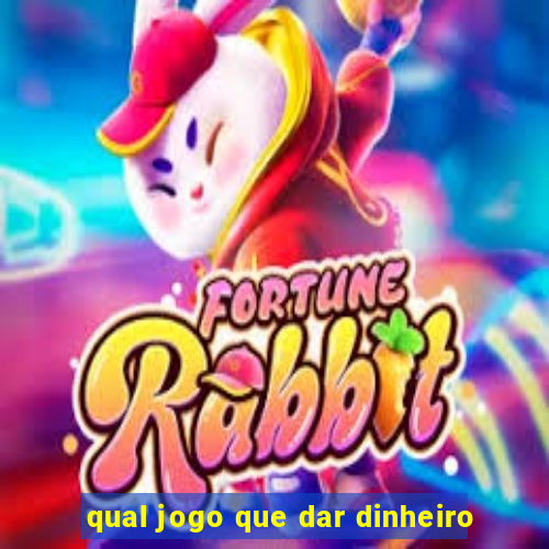 qual jogo que dar dinheiro